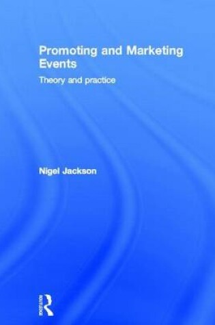 Cover of Promoting and Marketing Events: Theory and Practice