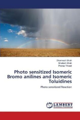 Cover of Photo sensitized Isomeric Bromo anilines and Isomeric Toluidines