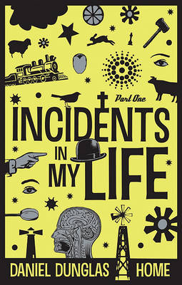 Book cover for Incidents in My Life - Part One.