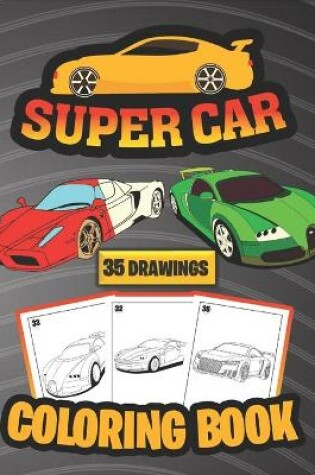 Cover of Super Car Coloring Book ( 35 Drawings)
