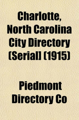 Cover of Charlotte, North Carolina City Directory (Serial] (1915)