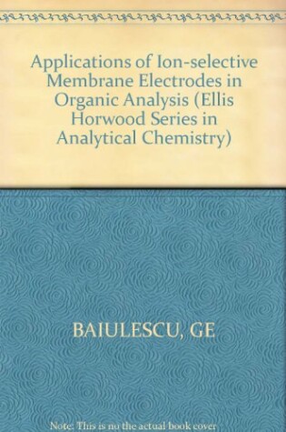 Cover of Applications of Ion-selective Membrane Electrodes in Organic Analysis