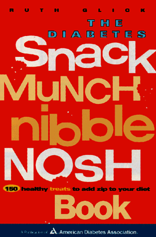 Book cover for The Diabetes Snack, Munch, Nibble, Nosh Book