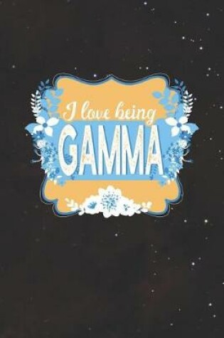 Cover of I Love Being Gamma