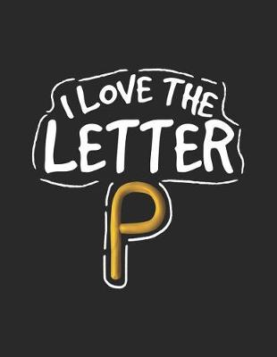 Book cover for I Love the Letter P