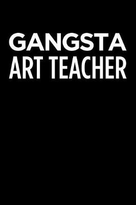 Book cover for Gangsta Art Teacher