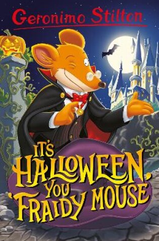 Cover of Geronimo Stilton: It’s Halloween, You Fraidy Mouse