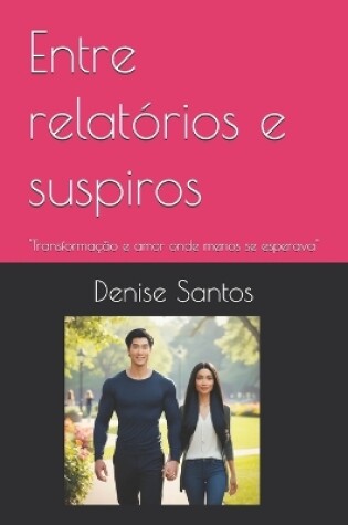 Cover of Entre relatórios e suspiros