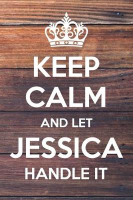 Book cover for Keep Calm and Let jessica Handle It