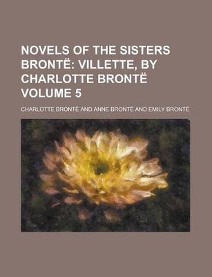 Book cover for Novels of the Sisters Bronte Volume 5