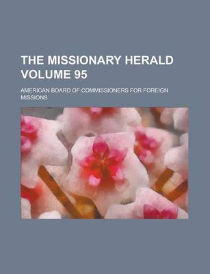 Book cover for The Missionary Herald Volume 95