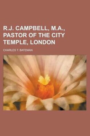 Cover of R.J. Campbell, M.A., Pastor of the City Temple, London