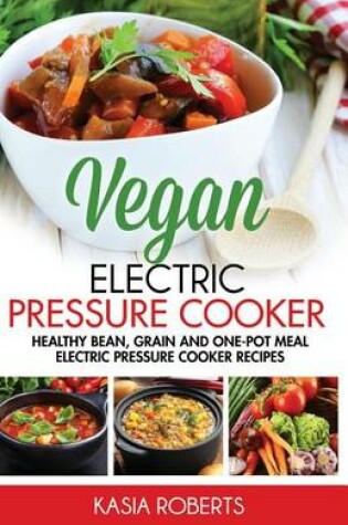 Cover of Vegan Electric Pressure Cooker