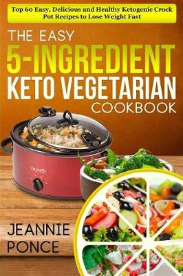 Cover of The Easy 5-Ingredient Keto Vegetarian Cookbook