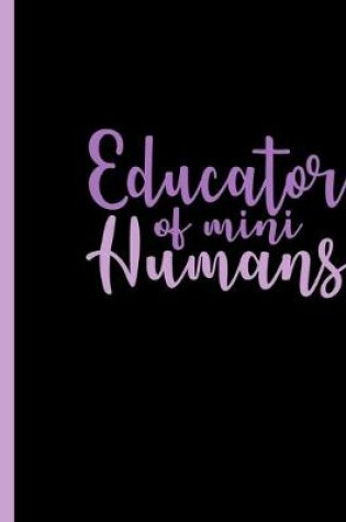 Cover of Educator of Mini Humans