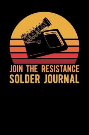 Cover of Join The Resistance Solder Journal