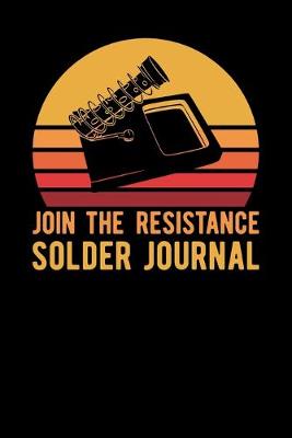 Book cover for Join The Resistance Solder Journal