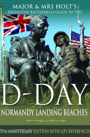 Cover of Major & Mrs Holt's Definitive Battlefield Guide to the D-Day Normandy Landing Beaches