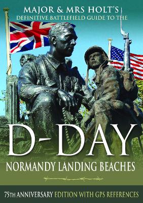 Book cover for Major & Mrs Holt's Definitive Battlefield Guide to the D-Day Normandy Landing Beaches