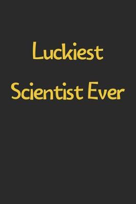 Book cover for Luckiest Scientist Ever