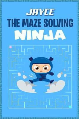 Book cover for Jayce the Maze Solving Ninja