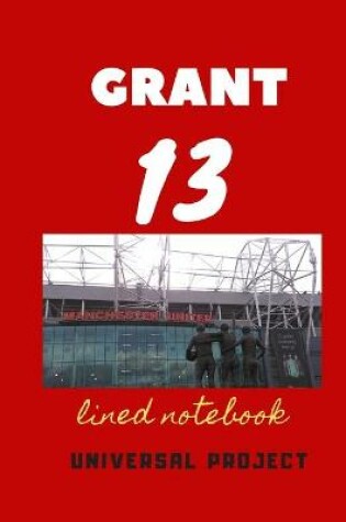 Cover of 13 GRANT lined notebook