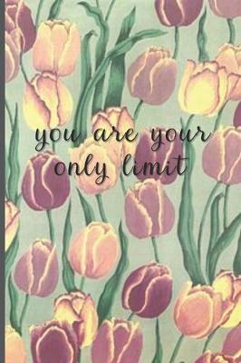 Book cover for You Are Your Only Limit