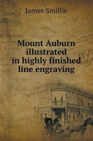 Cover of Mount Auburn illustrated in highly finished line engraving