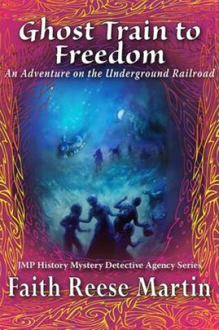 Cover of Ghost Train to Freedom