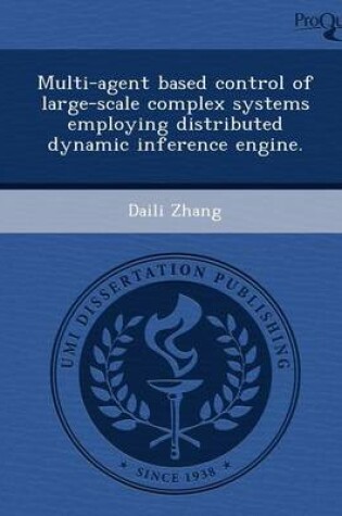 Cover of Multi-Agent Based Control of Large-Scale Complex Systems Employing Distributed Dynamic Inference Engine