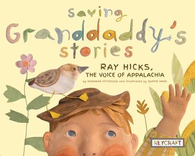 Book cover for Saving Granddaddy's Stories: Ray Hicks, the Voice of Appalachia