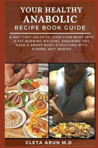 Cover of Your Healthy Anabolic Recipe Book Guide