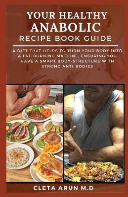 Book cover for Your Healthy Anabolic Recipe Book Guide