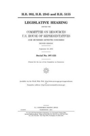 Cover of H.R. 992, H.R. 2345 and H.R. 5155 H.R. 992, H.R. 2345 and H.R. 5155 H.R. 992, H.R. 2345 and H.R. 5155 H.R. 992, H.R. 2345 and H.R. 5155 H.R. 992, H.R. 2345 and H.R. 5155 H.R. 992, H.R. 2345 and H.R. 5155 H.R. 992, H.R. 2345 and H.R. 5155 H.R. 992,