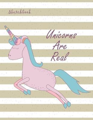 Book cover for Unicorns are real sketchbook