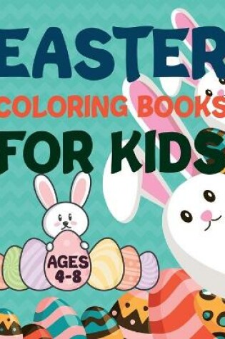 Cover of Easter Coloring Books For Kids Ages 4-8