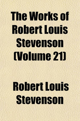 Book cover for The Works of Robert Louis Stevenson (Volume 21)