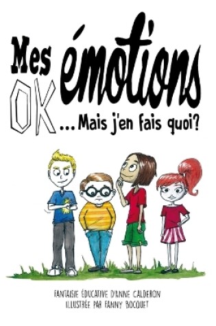 Cover of Mes Emotions OK ! Mais j'en fais quoi ?