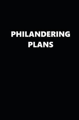 Book cover for 2020 Daily Planner Funny Theme Philandering Plans Black White 388 Pages