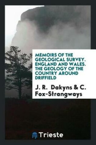 Cover of Memoirs of the Geological Survey. England and Wales. the Geology of the Country Around Driffield