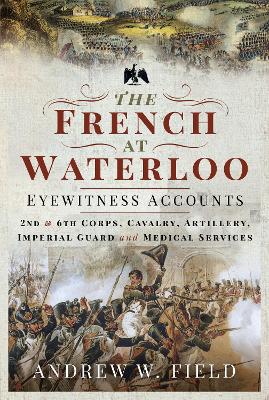 Book cover for The French at Waterloo: Eyewitness Accounts