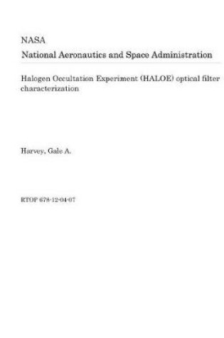 Cover of Halogen Occultation Experiment (Haloe) Optical Filter Characterization