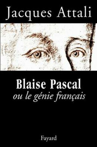Cover of Blaise Pascal Ou Le Genie Francais