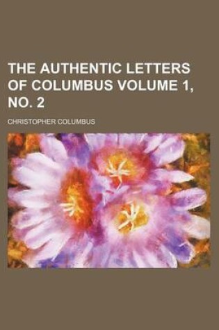 Cover of The Authentic Letters of Columbus Volume 1, No. 2