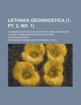 Book cover for Lethaea Geognostica; Handbuch Der Erdgeschichte Mit Abbildungen Der Fur Die Formationen Bezeichnendsten Versteinerungen ...