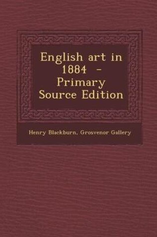 Cover of English Art in 1884 - Primary Source Edition
