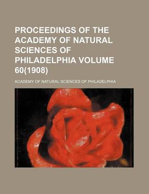 Book cover for Proceedings of the Academy of Natural Sciences of Philadelphia Volume 60(1908)