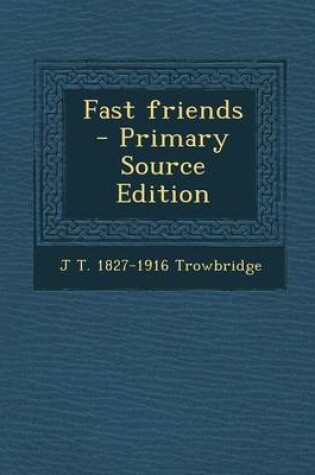 Cover of Fast Friends - Primary Source Edition