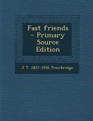 Book cover for Fast Friends - Primary Source Edition