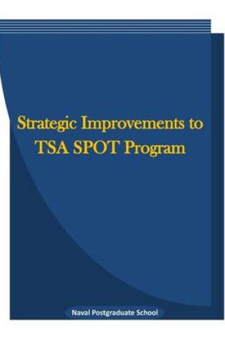 Cover of Strategic Improvements to Tsa Spot Program